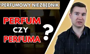Perfumem czy perfumami - poznaj poprawną formę w narzędniku