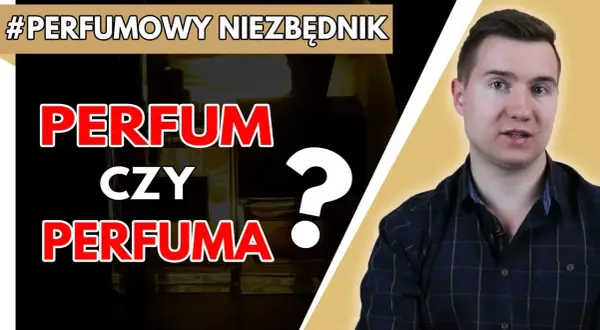 Perfumem czy perfumami - poznaj poprawną formę w narzędniku